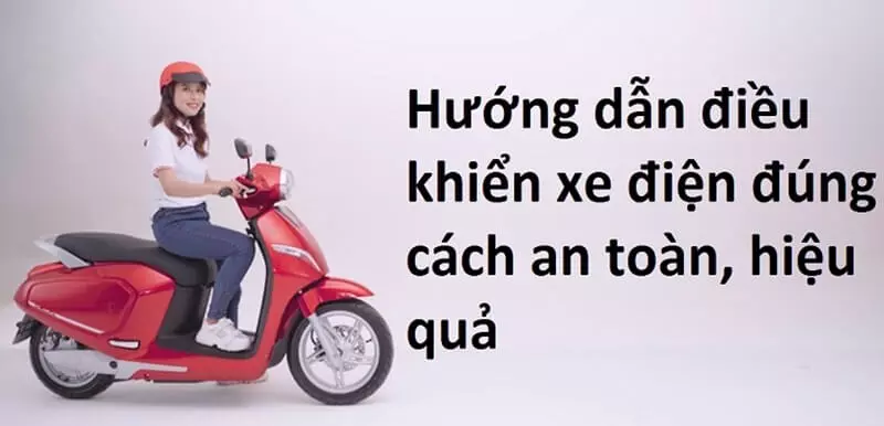 Cách sử dụng xe máy điện đúng cách để kéo dài tuổi thọ của xe