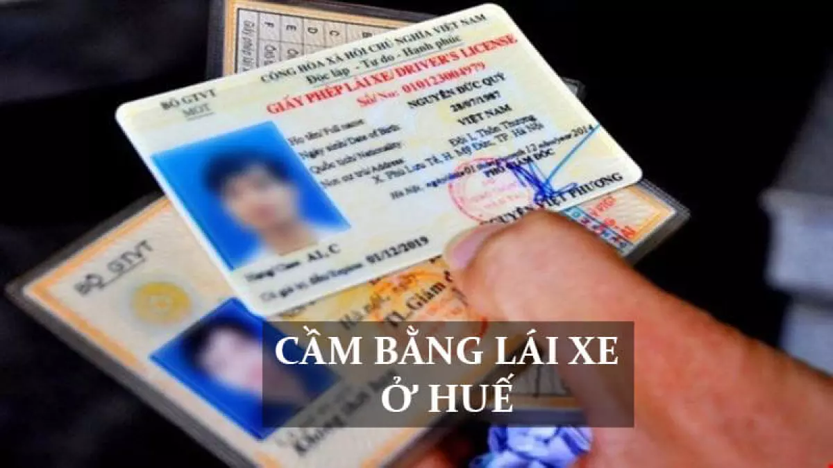 "Cầm bằng lái xe ở Huế có được không?"