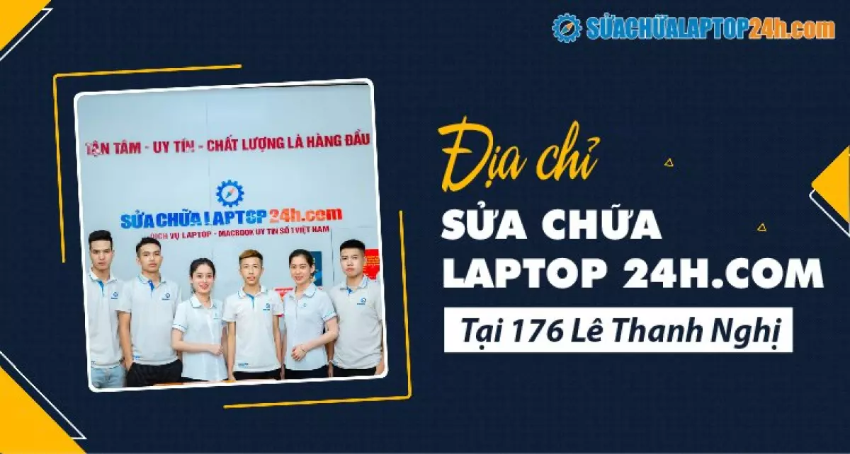 Địa chỉ Sửa chữa Laptop 24h tại 176 Lê Thanh Nghị